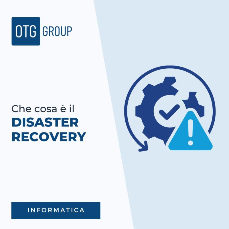 Disaster Recovery: come proteggere i dati aziendali e garantire la continuità operativa