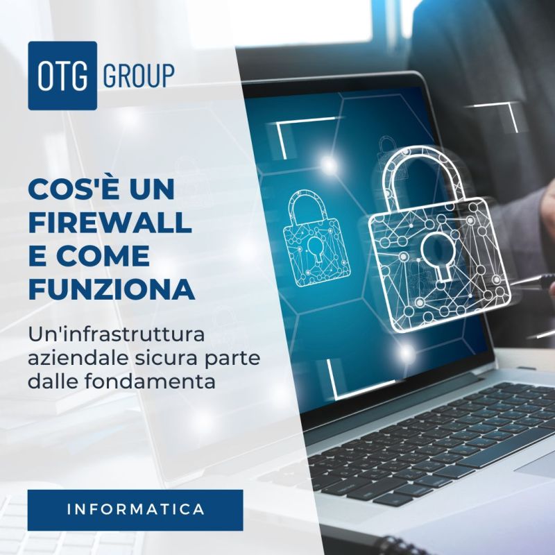 OTG Group: Firewall aziendale, cos’è, come funziona e perché protegge la rete