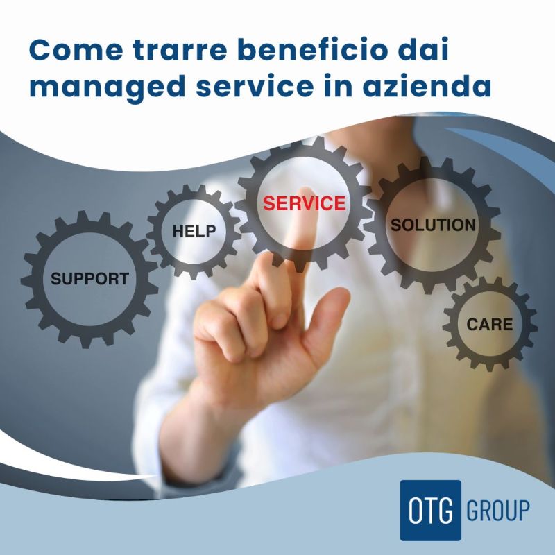 Managed services: OTG Group per la gestione e la sicurezza dell’infrastruttura IT